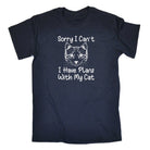 Sorry I Cant Plans With My Cat Kitten Pussy Cats - Mens Funny T-Shirt Tshirts