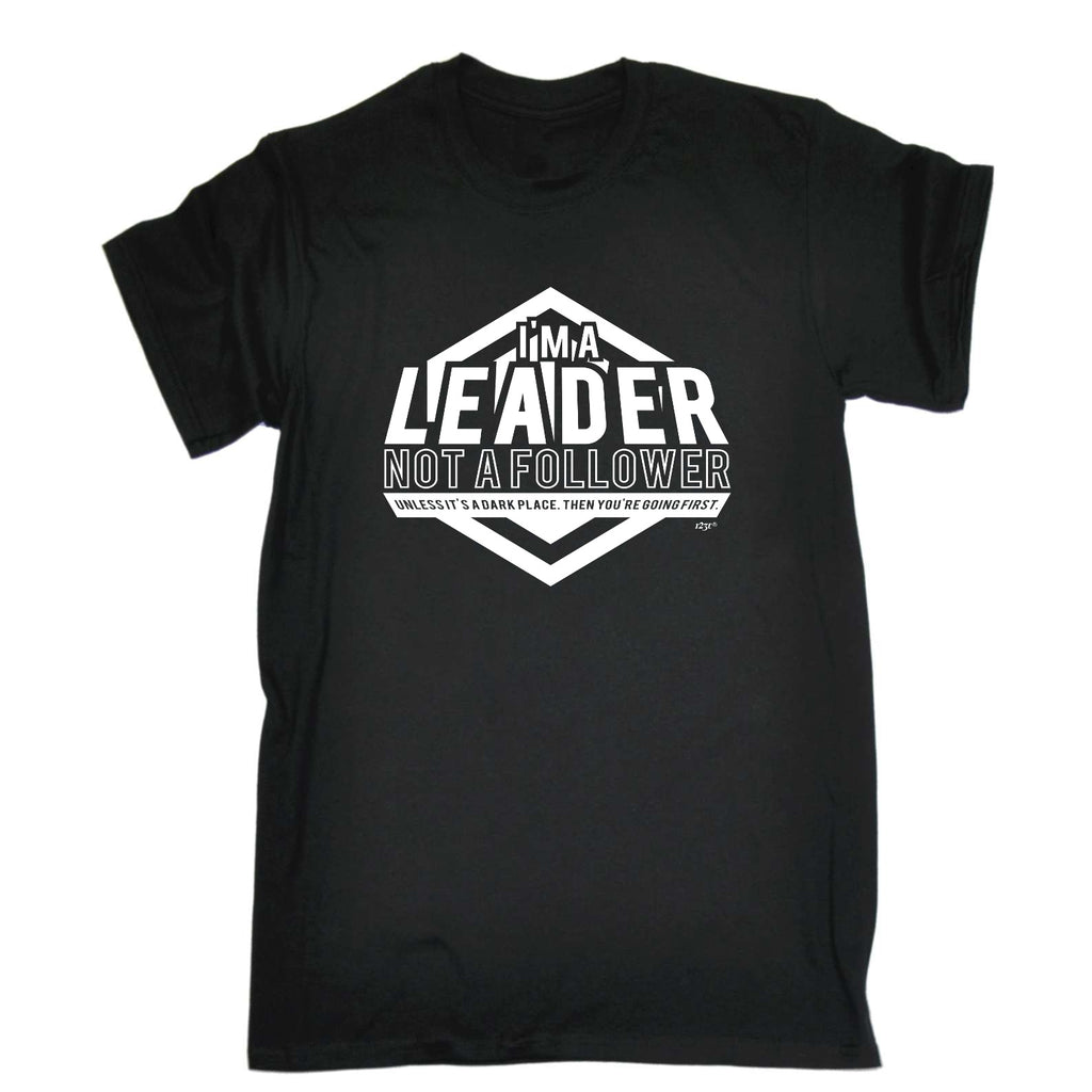 Im A Leader Not A Follower - Mens Funny T-Shirt Tshirts