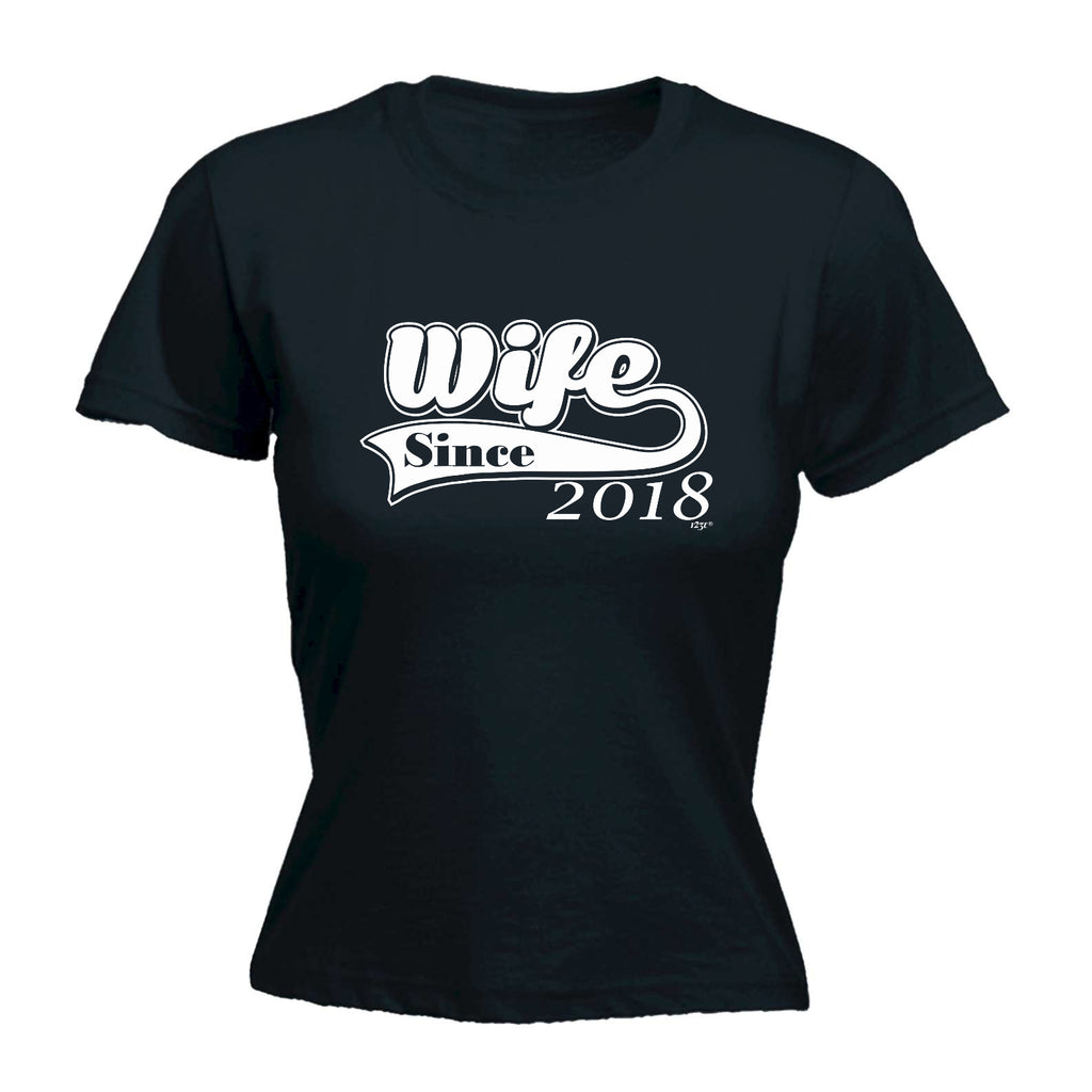 Wife Since 2018 - Funny Womens T-Shirt Tshirt