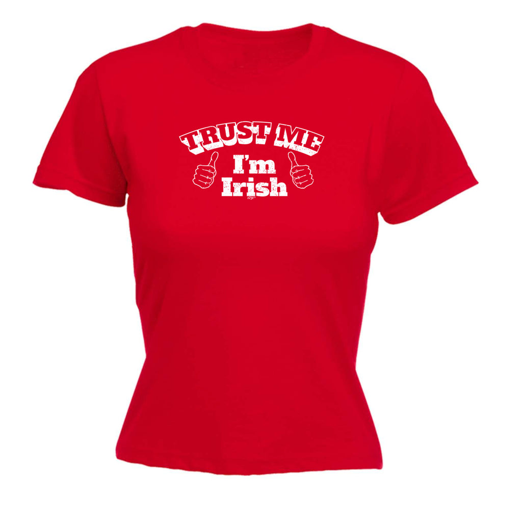 Trust Me Im Irish - Funny Womens T-Shirt Tshirt