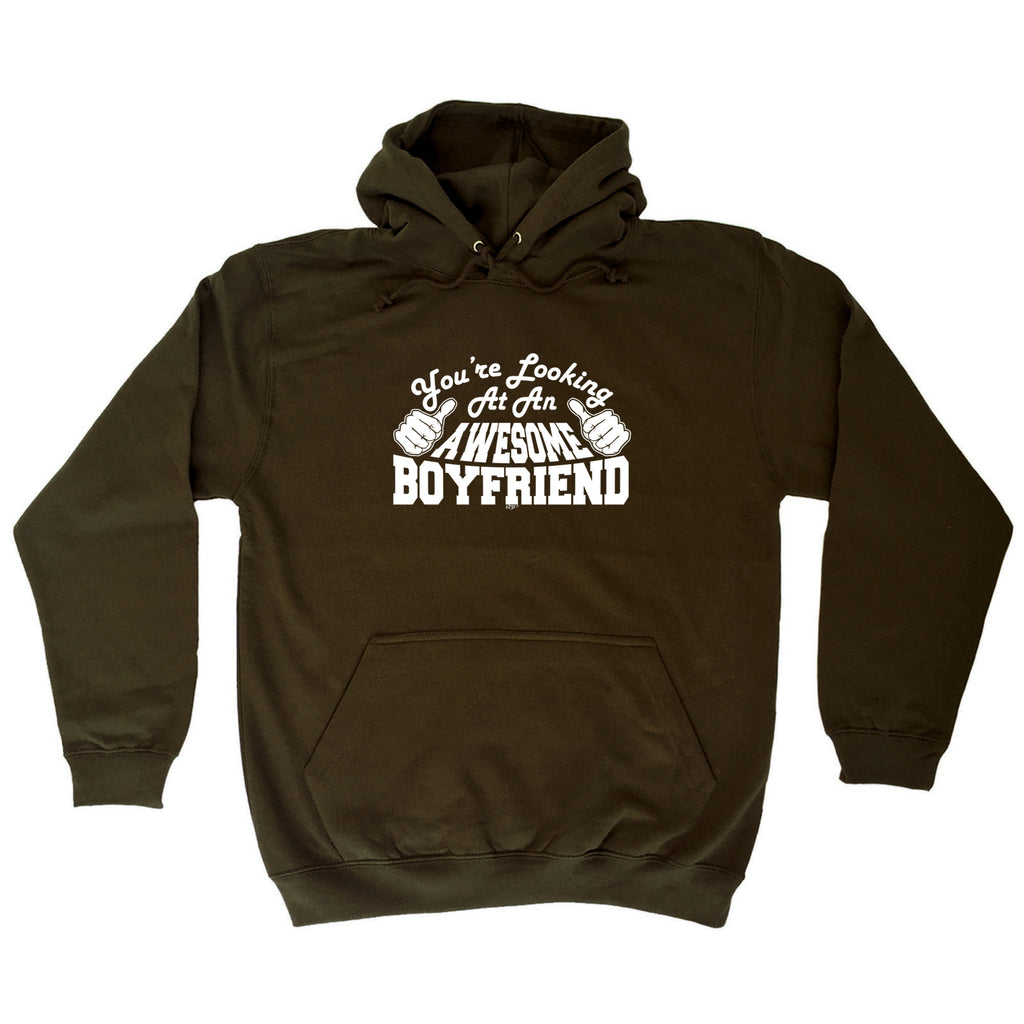 Youre Looking At An Awesome Boyfriend - Funny Hoodies Hoodie