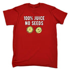 100 Percent Juice No Seeds - Mens Funny T-Shirt Tshirts - 123t Australia | Funny T-Shirts Mugs Novelty Gifts