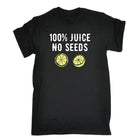 100 Percent Juice No Seeds - Mens Funny T-Shirt Tshirts - 123t Australia | Funny T-Shirts Mugs Novelty Gifts