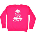 123t Ho Lee Chit Funny Sweatshirt - 123t Australia | Funny T-Shirts Mugs Novelty Gifts