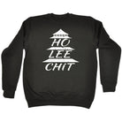 123t Ho Lee Chit Funny Sweatshirt - 123t Australia | Funny T-Shirts Mugs Novelty Gifts