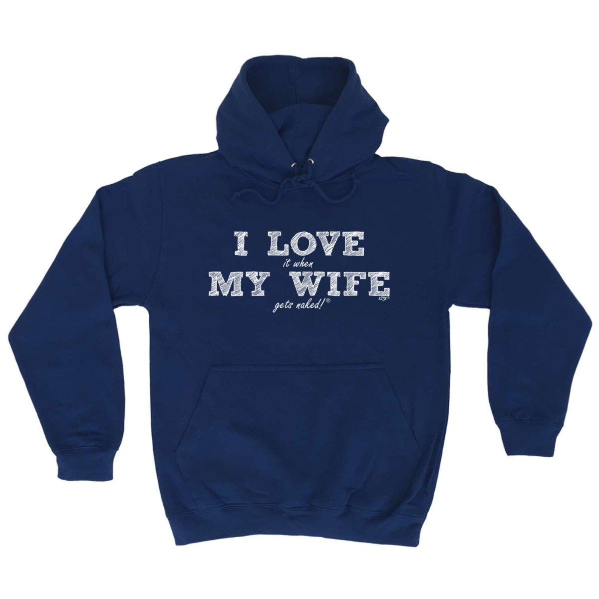 123T I Love It When My Wife Gets Naked - Funny Novelty Hoodies Hoodie - 123t Australia | Funny T-Shirts Mugs Novelty Gifts