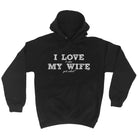 123T I Love It When My Wife Gets Naked - Funny Novelty Hoodies Hoodie - 123t Australia | Funny T-Shirts Mugs Novelty Gifts