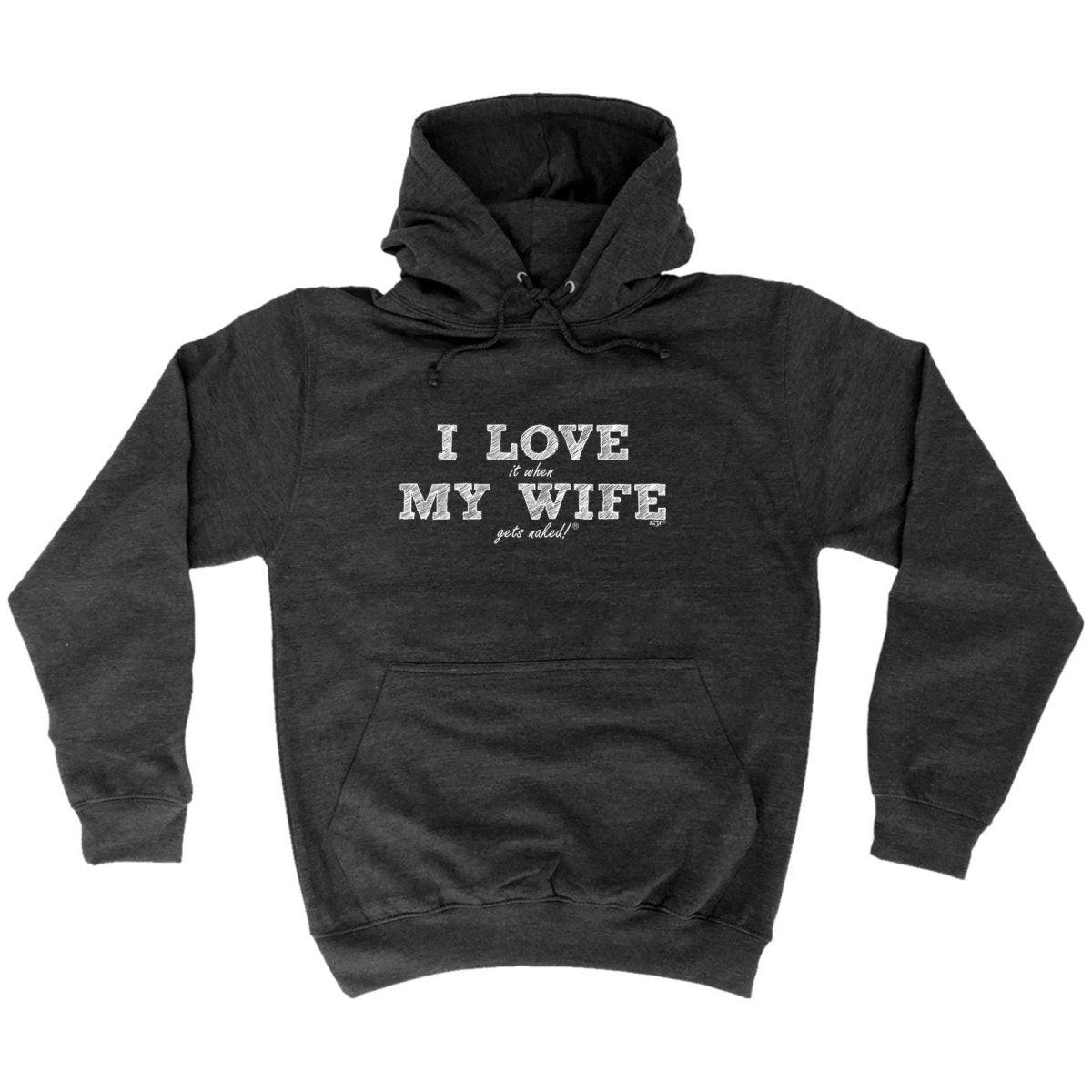 123T I Love It When My Wife Gets Naked - Funny Novelty Hoodies Hoodie - 123t Australia | Funny T-Shirts Mugs Novelty Gifts