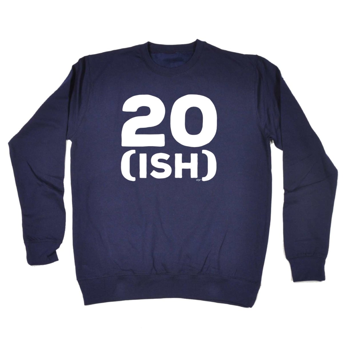 20 Ish Birthday Age - Funny Novelty Sweatshirt - 123t Australia | Funny T-Shirts Mugs Novelty Gifts