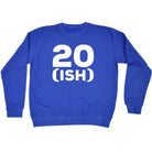 20 Ish Birthday Age - Funny Novelty Sweatshirt - 123t Australia | Funny T-Shirts Mugs Novelty Gifts