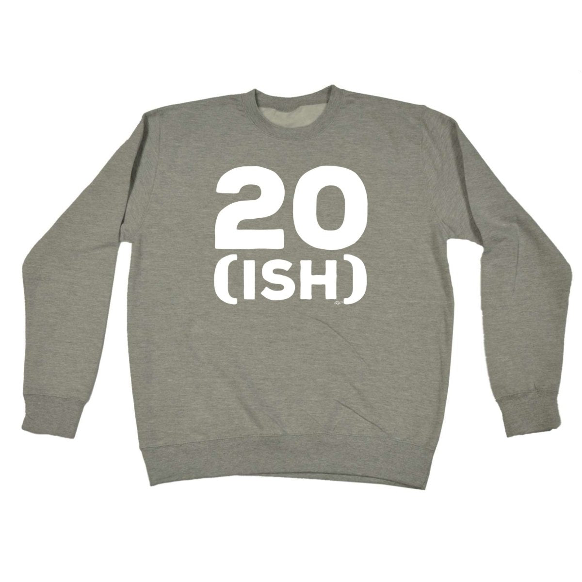 20 Ish Birthday Age - Funny Novelty Sweatshirt - 123t Australia | Funny T-Shirts Mugs Novelty Gifts