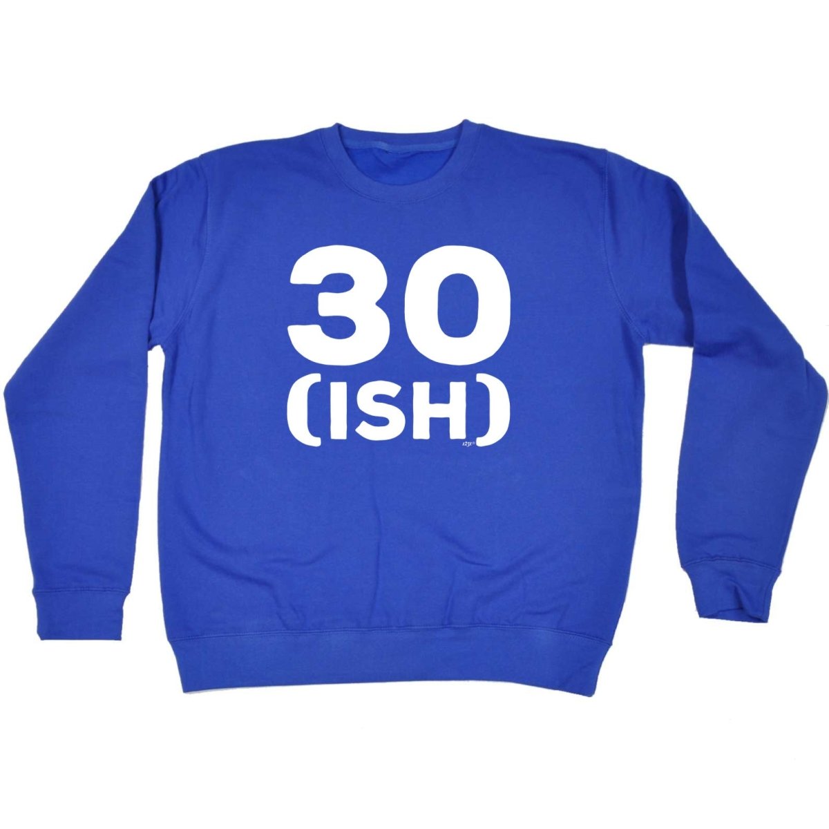 30 Ish Birthday Age - Funny Novelty Sweatshirt - 123t Australia | Funny T-Shirts Mugs Novelty Gifts