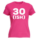 30 Ish Birthday Age - Funny Novelty Womens T-Shirt T Shirt Tshirt - 123t Australia | Funny T-Shirts Mugs Novelty Gifts