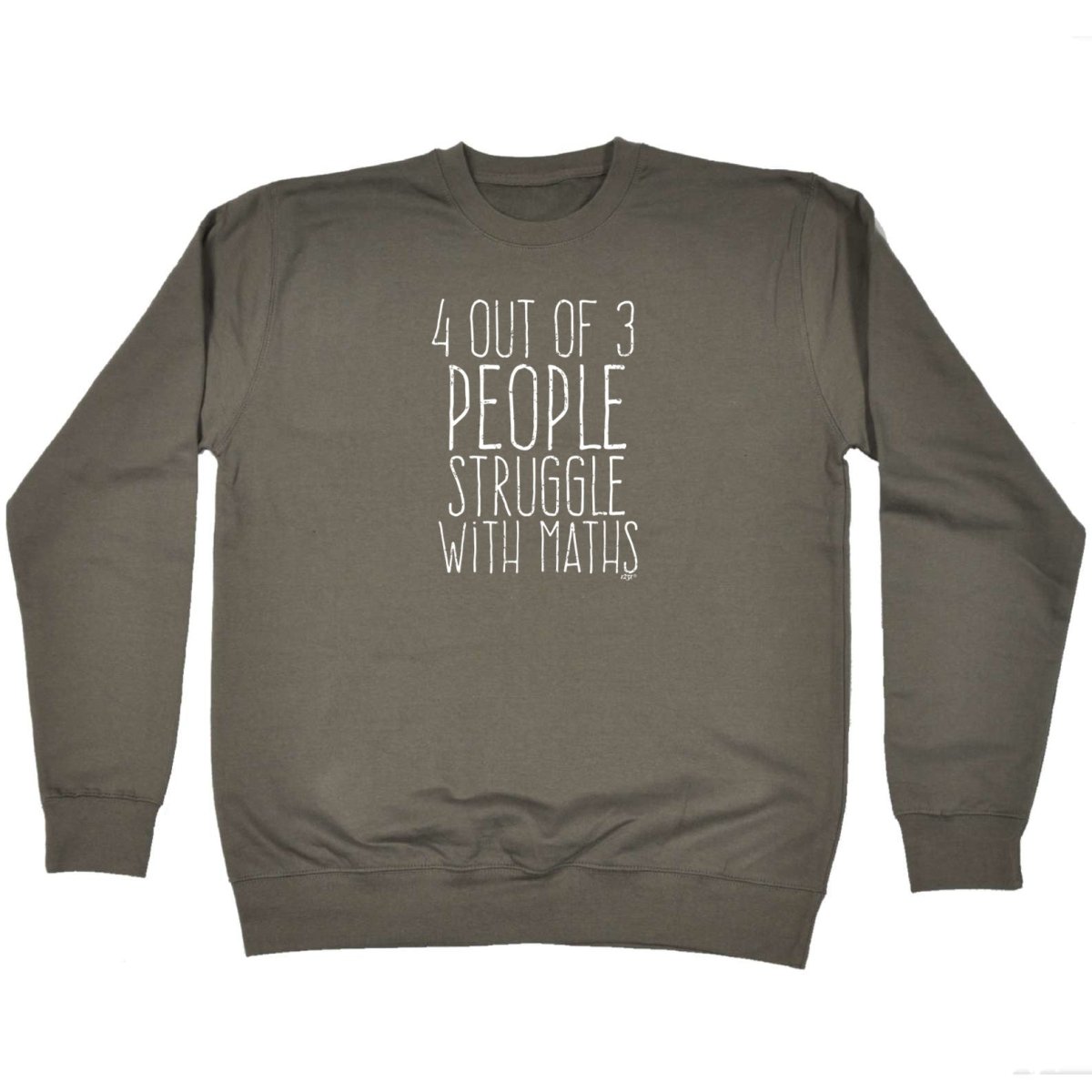 4 Out Of 3 People Struggle With Maths - Funny Novelty Sweatshirt - 123t Australia | Funny T-Shirts Mugs Novelty Gifts