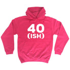 40 Ish Birthday Age - Funny Novelty Hoodies Hoodie - 123t Australia | Funny T-Shirts Mugs Novelty Gifts