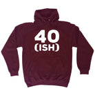 40 Ish Birthday Age - Funny Novelty Hoodies Hoodie - 123t Australia | Funny T-Shirts Mugs Novelty Gifts