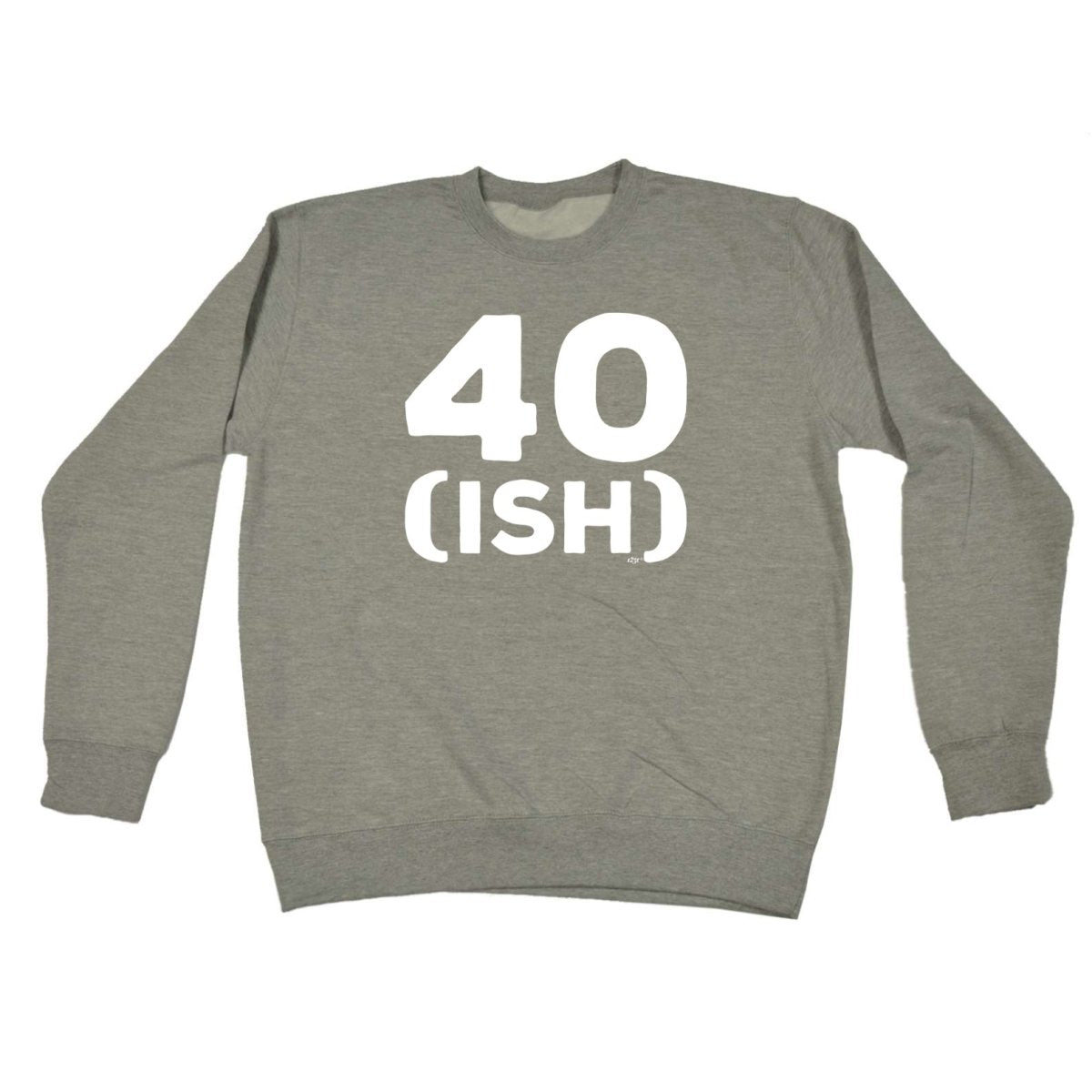 40 Ish Birthday Age - Funny Novelty Sweatshirt - 123t Australia | Funny T-Shirts Mugs Novelty Gifts