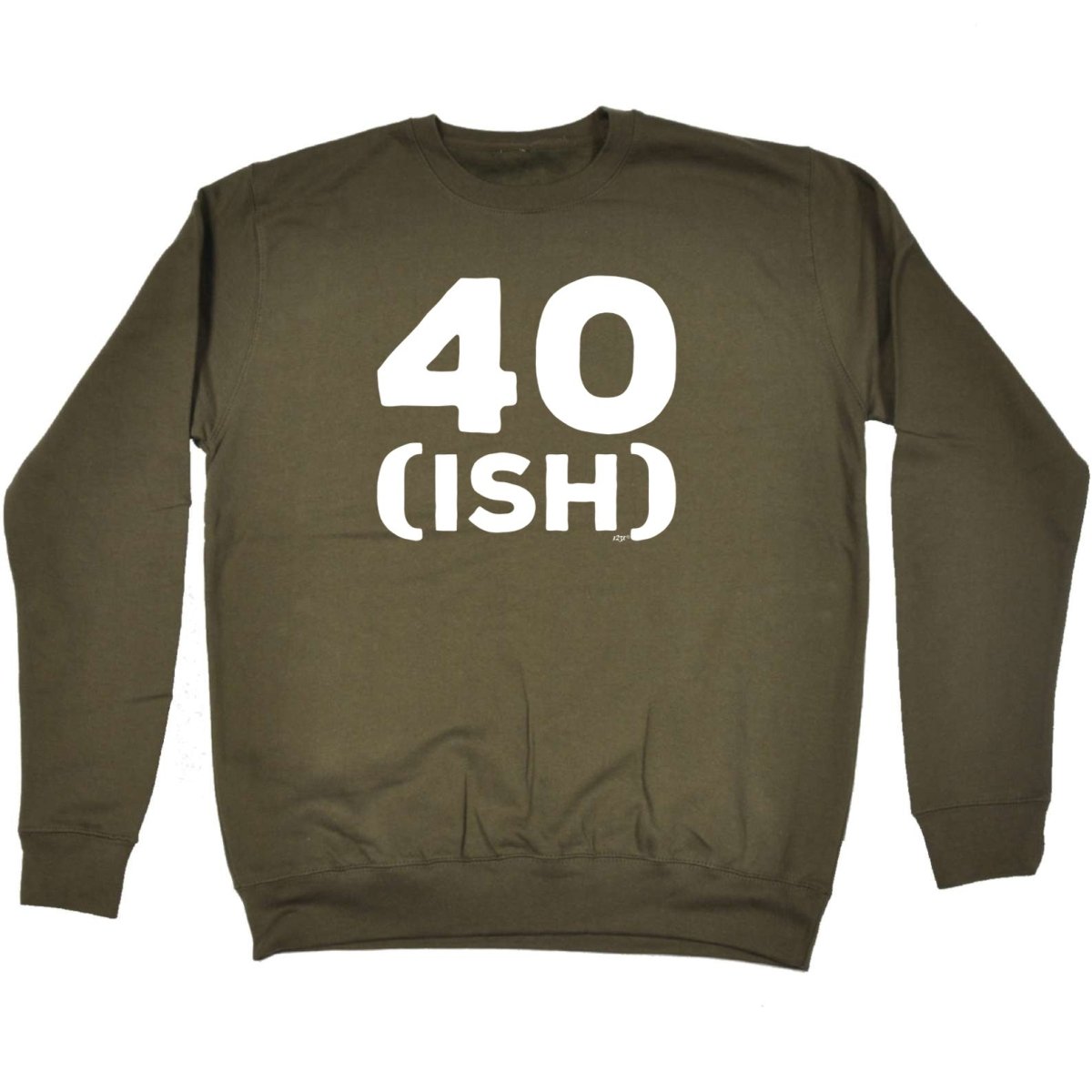 40 Ish Birthday Age - Funny Novelty Sweatshirt - 123t Australia | Funny T-Shirts Mugs Novelty Gifts