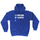 5 Symptoms Of Laziness - Funny Novelty Hoodies Hoodie - 123t Australia | Funny T-Shirts Mugs Novelty Gifts