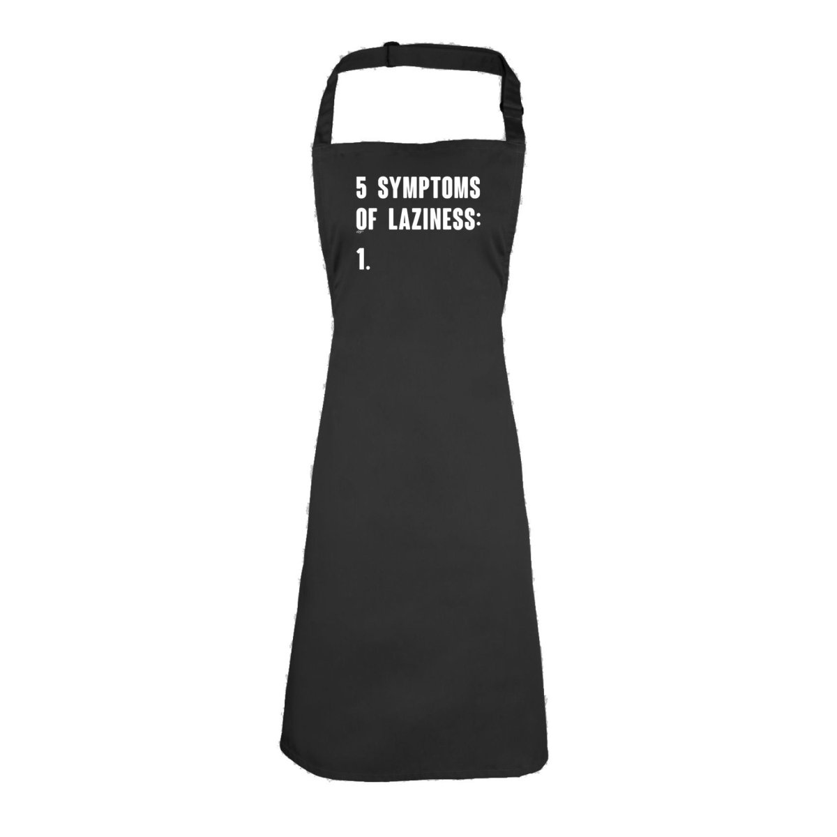 5 Symptoms Of Laziness - Funny Novelty Kitchen Adult Apron - 123t Australia | Funny T-Shirts Mugs Novelty Gifts