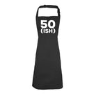 50 Ish Birthday Age - Funny Novelty Kitchen Adult Apron - 123t Australia | Funny T-Shirts Mugs Novelty Gifts