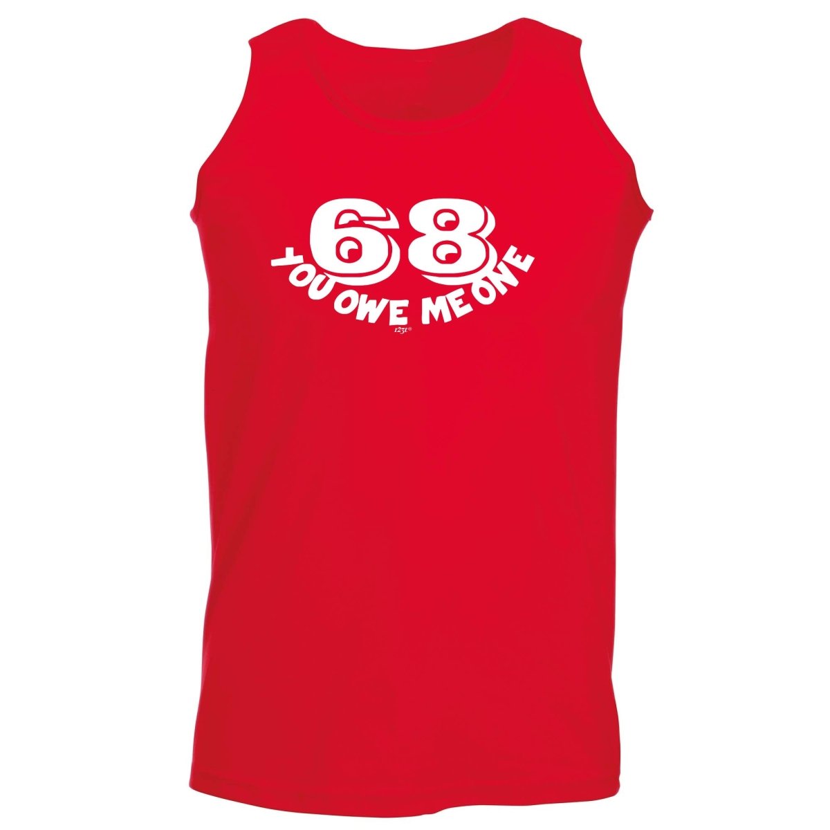 68 You Owe Me One - Funny Novelty Vest Singlet Unisex Tank Top - 123t Australia | Funny T-Shirts Mugs Novelty Gifts