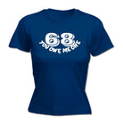 68 You Owe Me One - Funny Novelty Womens T-Shirt T Shirt Tshirt - 123t Australia | Funny T-Shirts Mugs Novelty Gifts