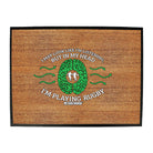 Uau I May Look Like Listening Playing Rugby - Funny Novelty Doormat