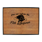 Dw You Can Call Me The Fish Whisperer - Funny Novelty Doormat