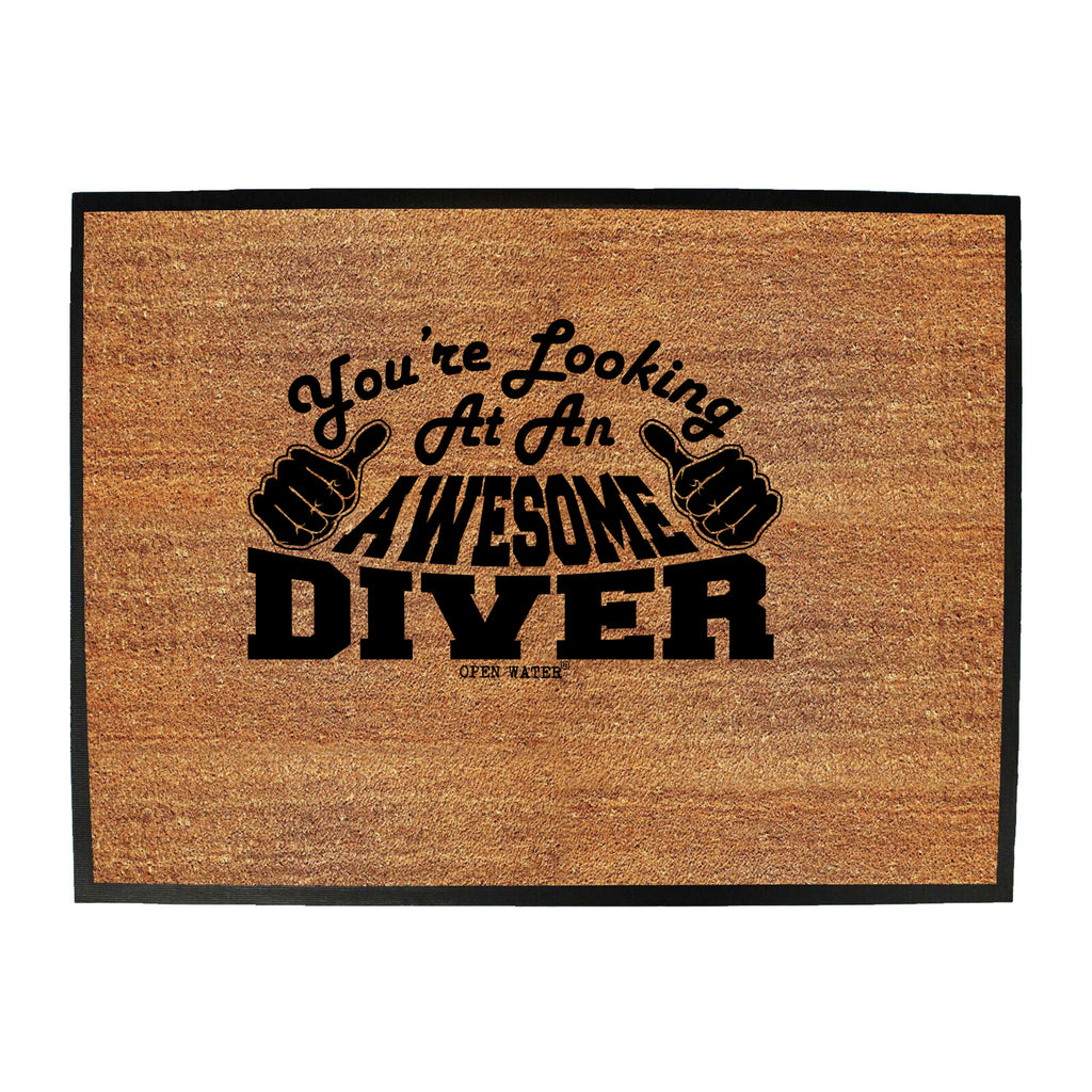 Youre Looking At An Awesome Diver Ow - Funny Novelty Doormat