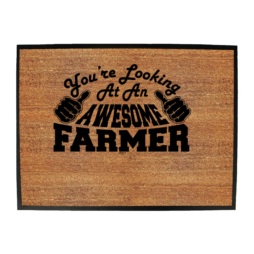 Youre Looking At An Awesome Farmer - Funny Novelty Doormat