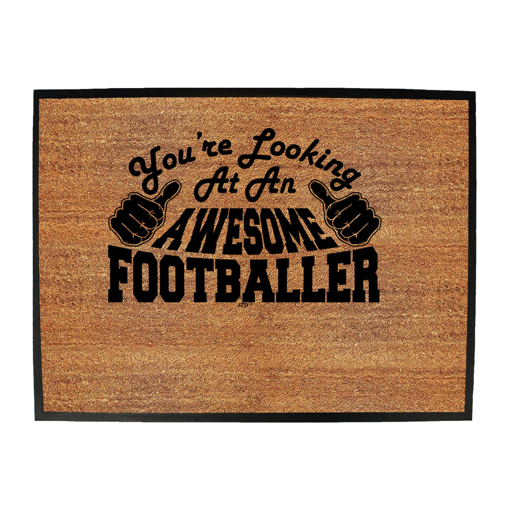 Youre Looking At An Awesome Footballer - Funny Novelty Doormat