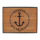 Ob Everyone Lets Me Down - Funny Novelty Doormat