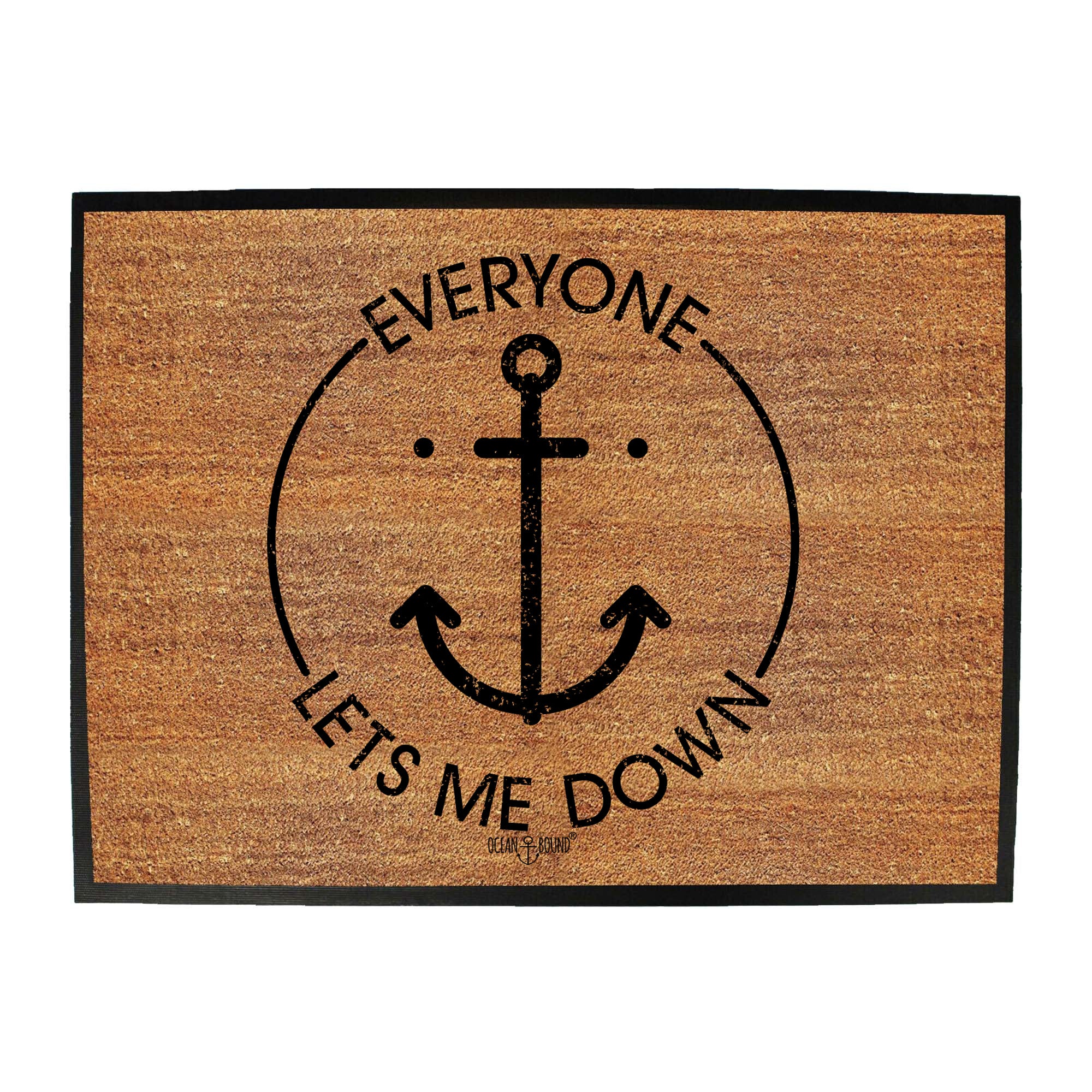 Ob Everyone Lets Me Down - Funny Novelty Doormat