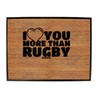 Uau I Love You More Than Rugby - Funny Novelty Doormat