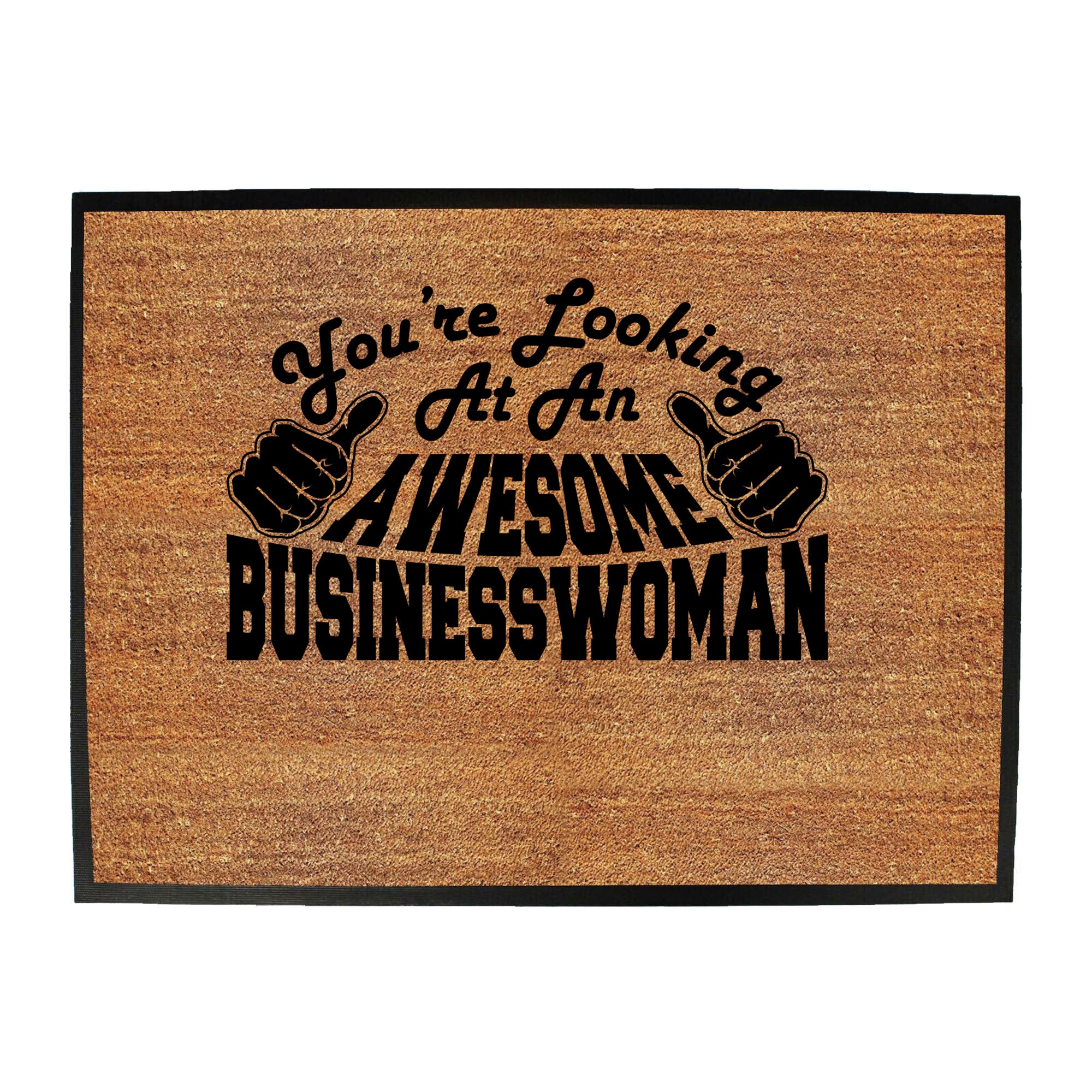 Youre Looking At An Awesome Businesswoman - Funny Novelty Doormat