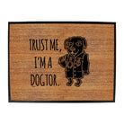 Trust Me Im A Dogtor - Funny Novelty Doormat