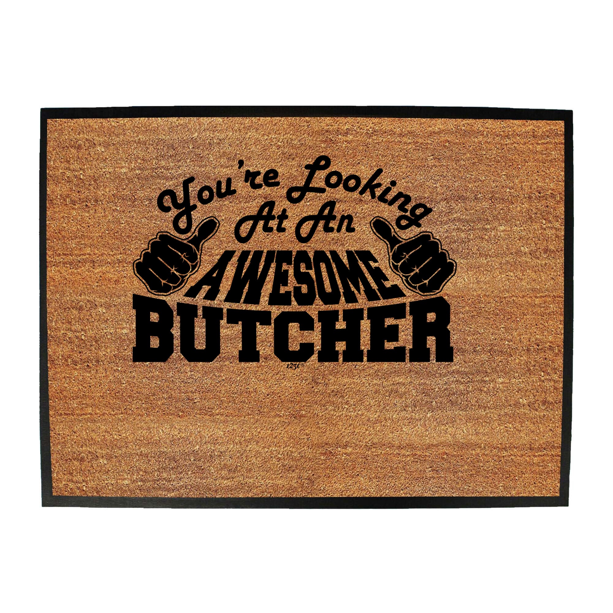 Youre Looking At An Awesome Butcher - Funny Novelty Doormat