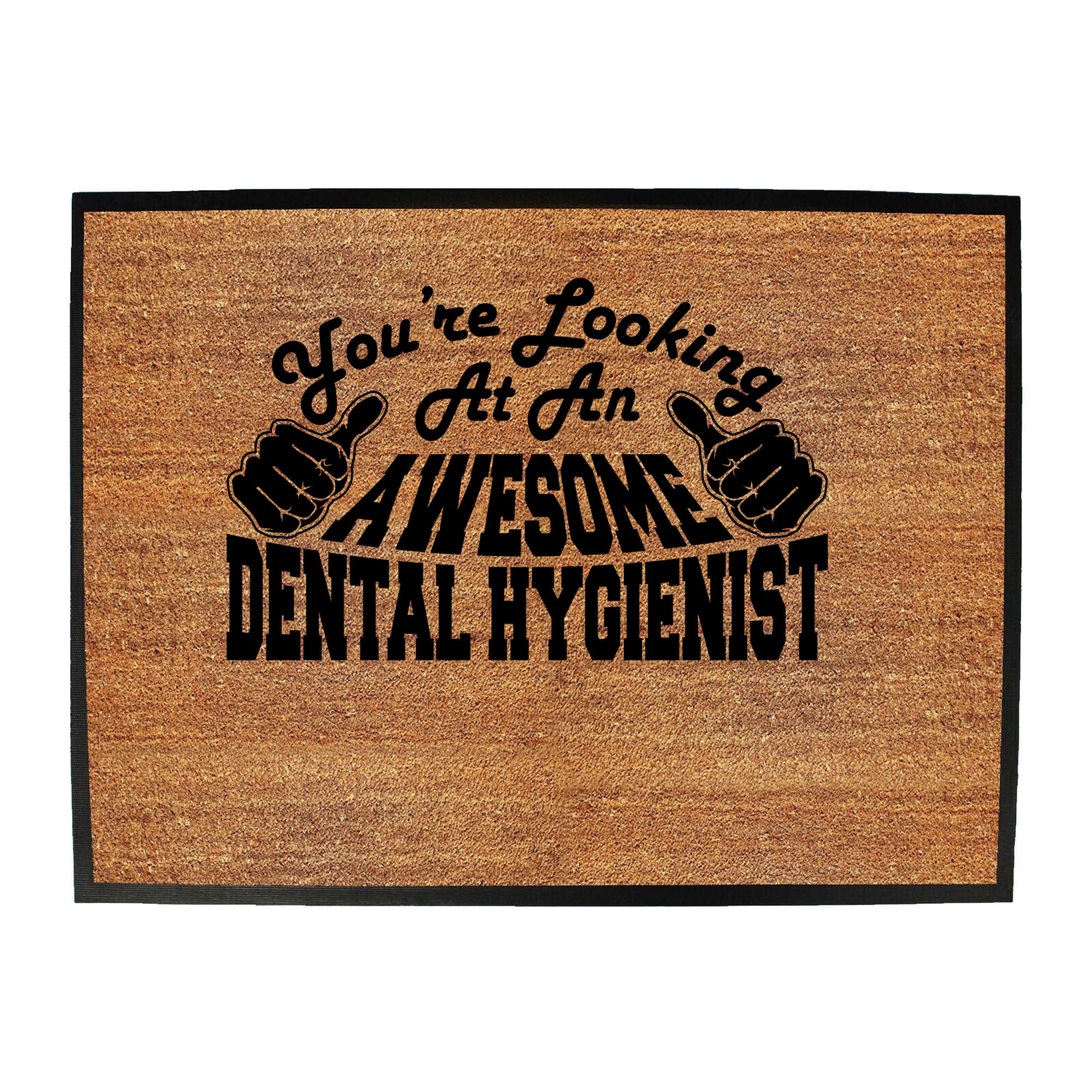 Youre Looking At An Awesome Dental Hygienist - Funny Novelty Doormat