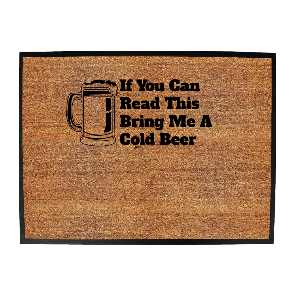 If You Can Read This Bring Me A Cold Beer - Funny Novelty Doormat