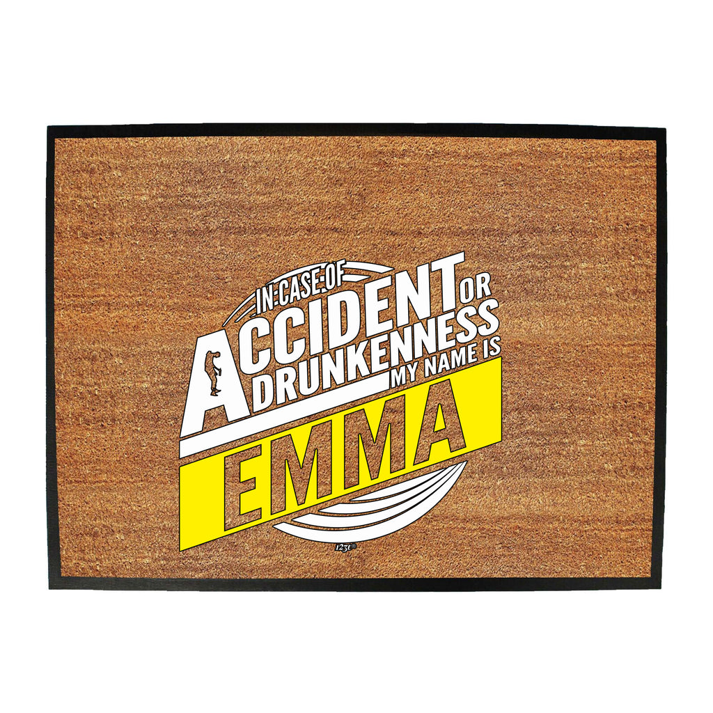 In Case Of Accident Or Drunkenness Emma - Funny Novelty Doormat