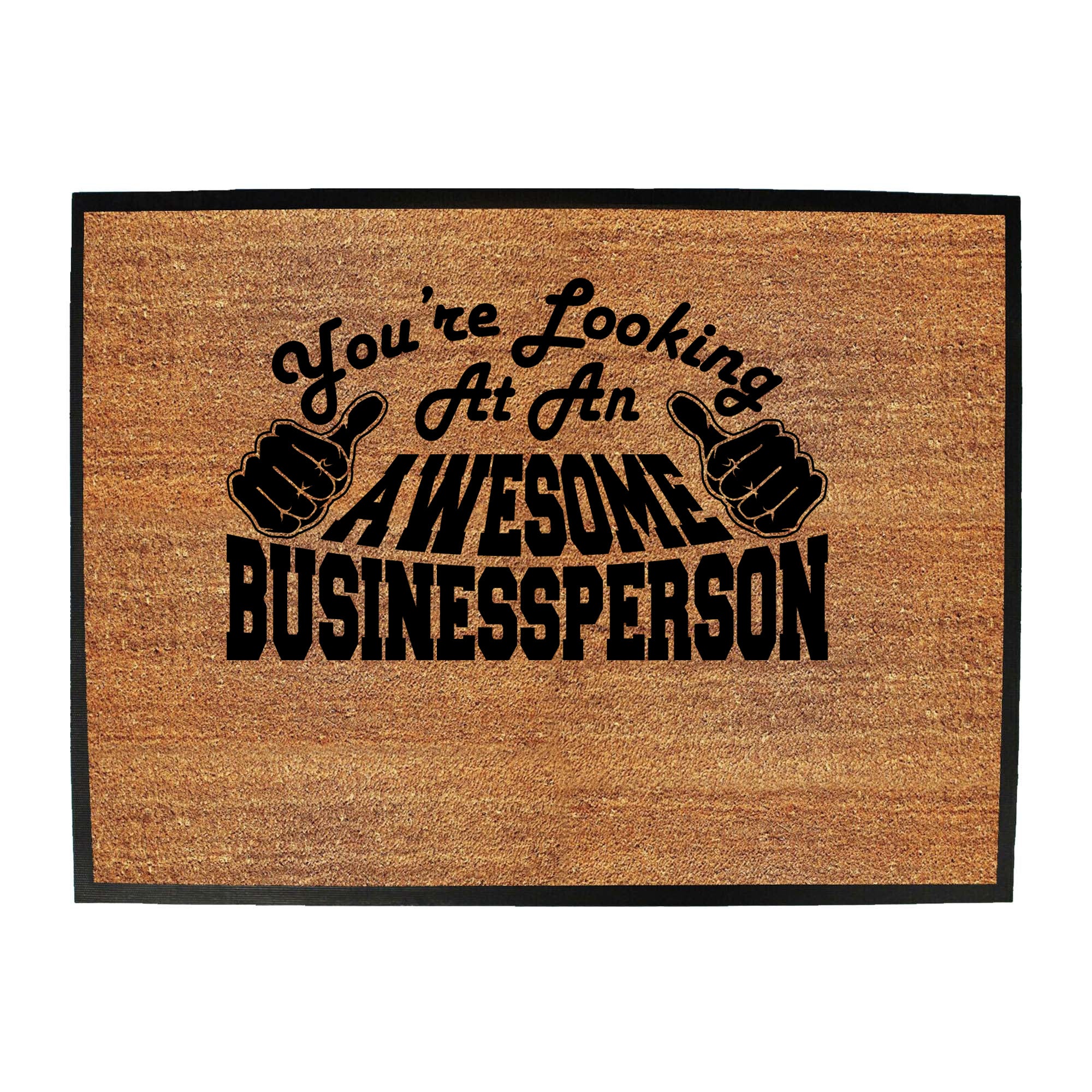 Youre Looking At An Awesome Businessperson - Funny Novelty Doormat