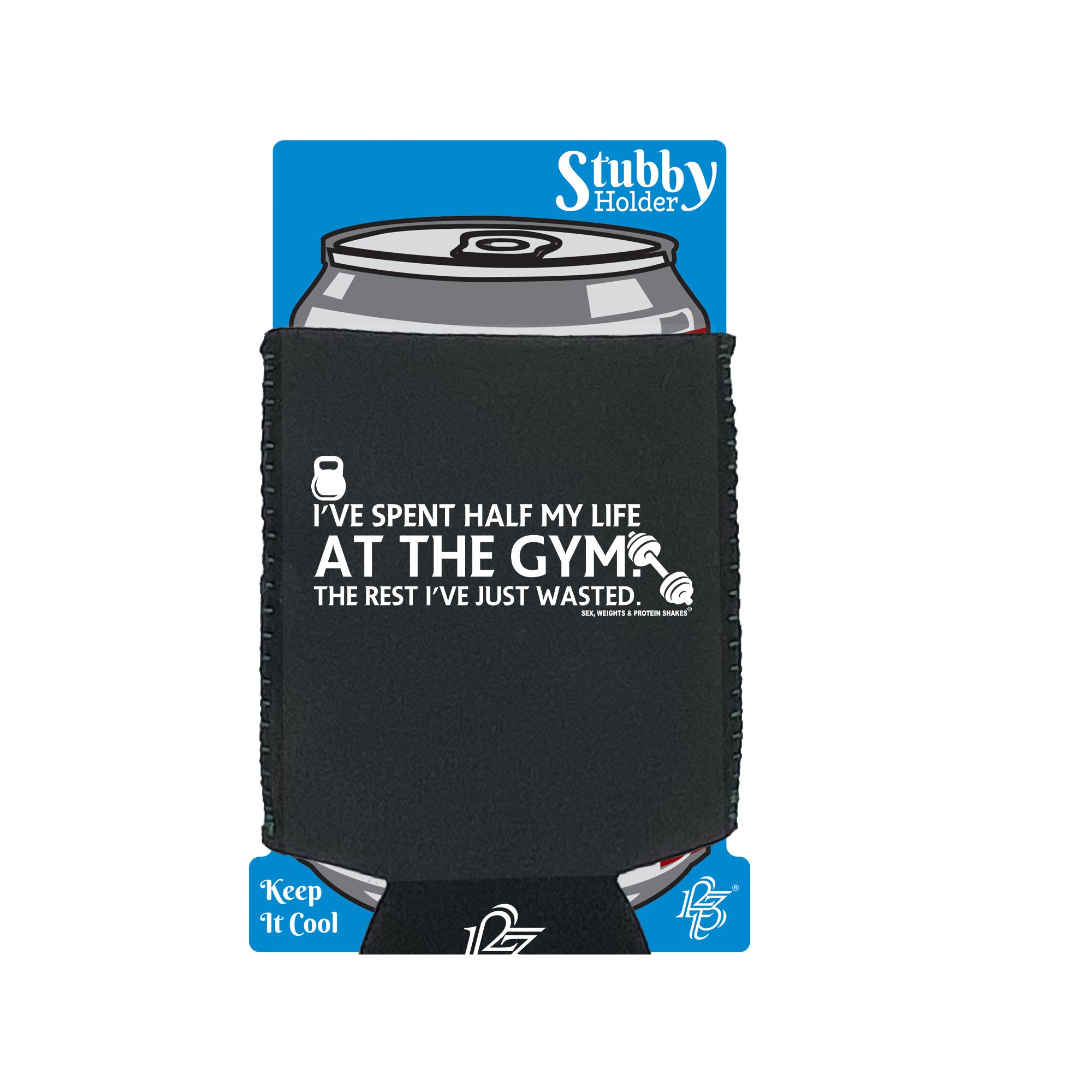 Ive Spent Half My Life At The Gym - Funny Stubby Holder With Base