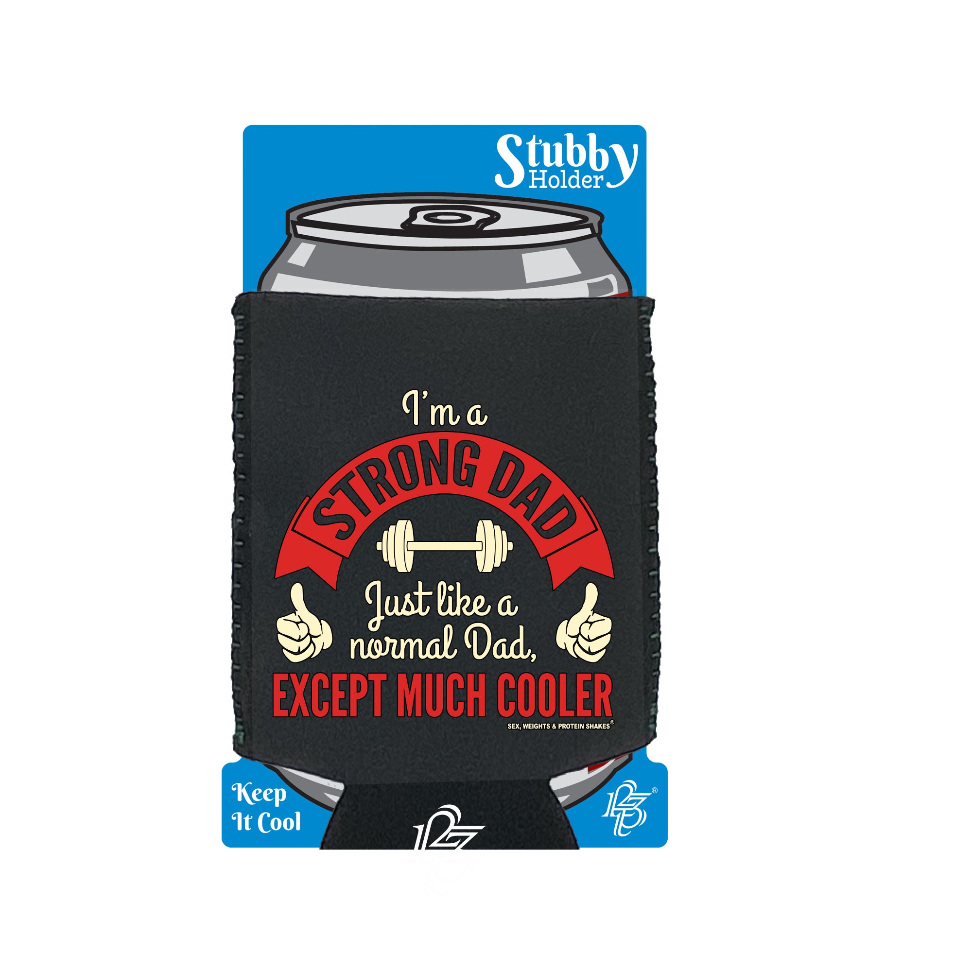 Swps Im A Strong Dad - Funny Stubby Holder With Base