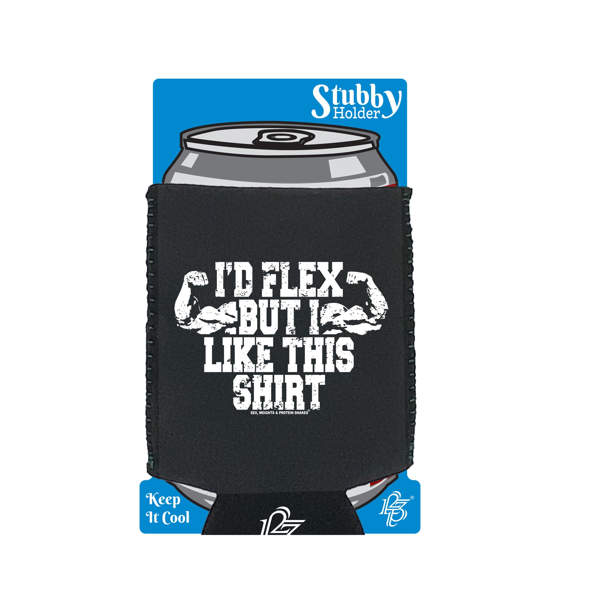 Swps Id Flex But I Like This Shirt - Funny Stubby Holder With Base