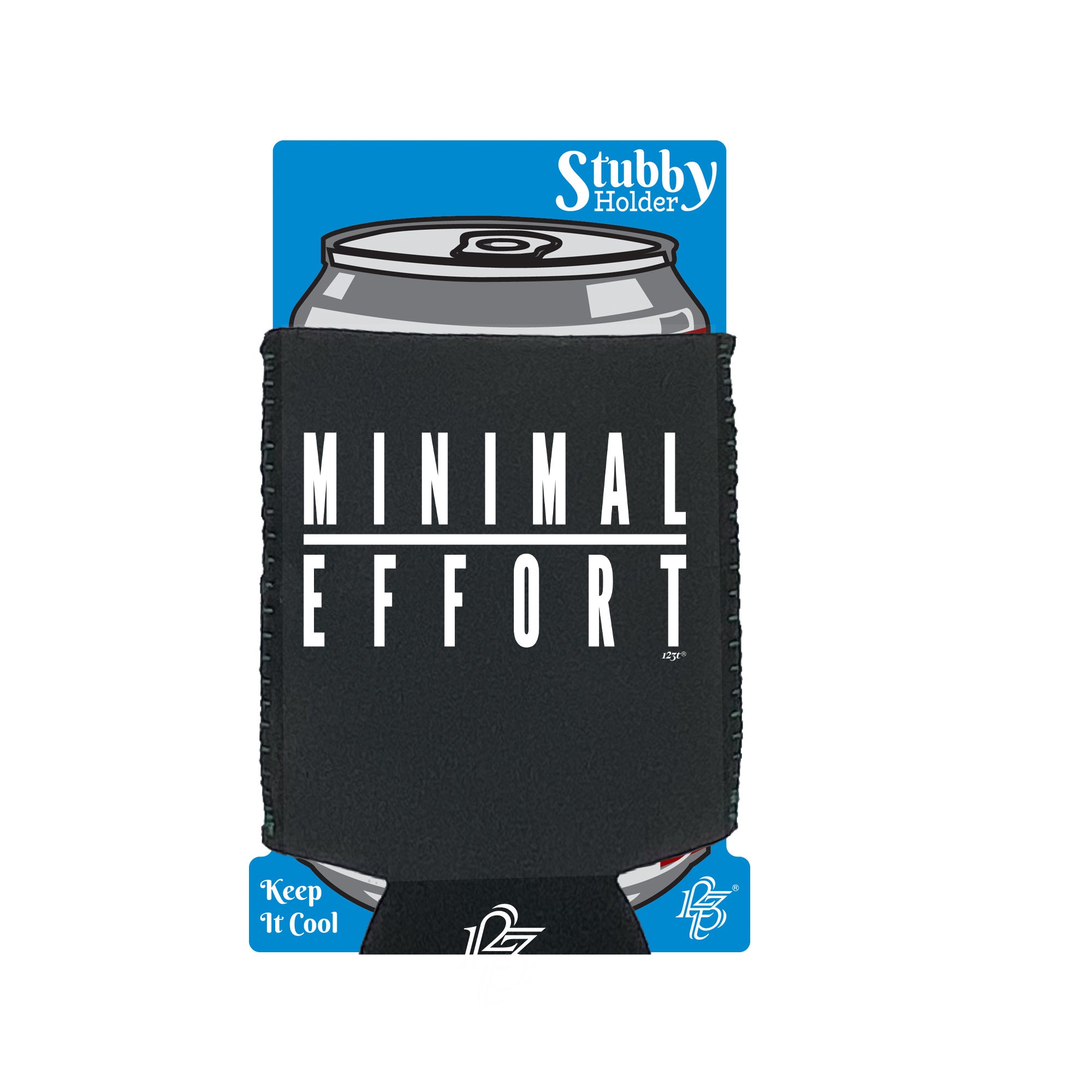 Minimal Effort - Funny Stubby Holder With Base