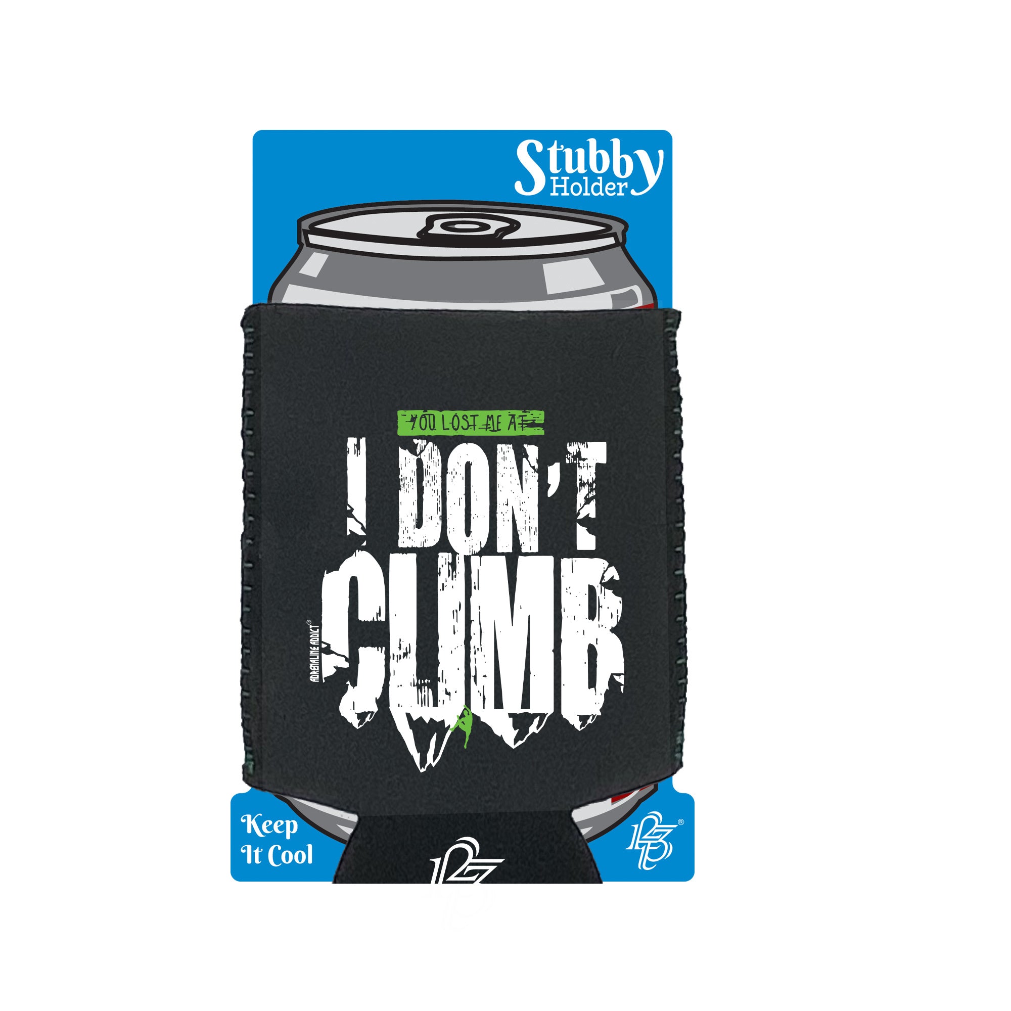 Aa You Lost Me At I Dont Climb - Funny Stubby Holder With Base