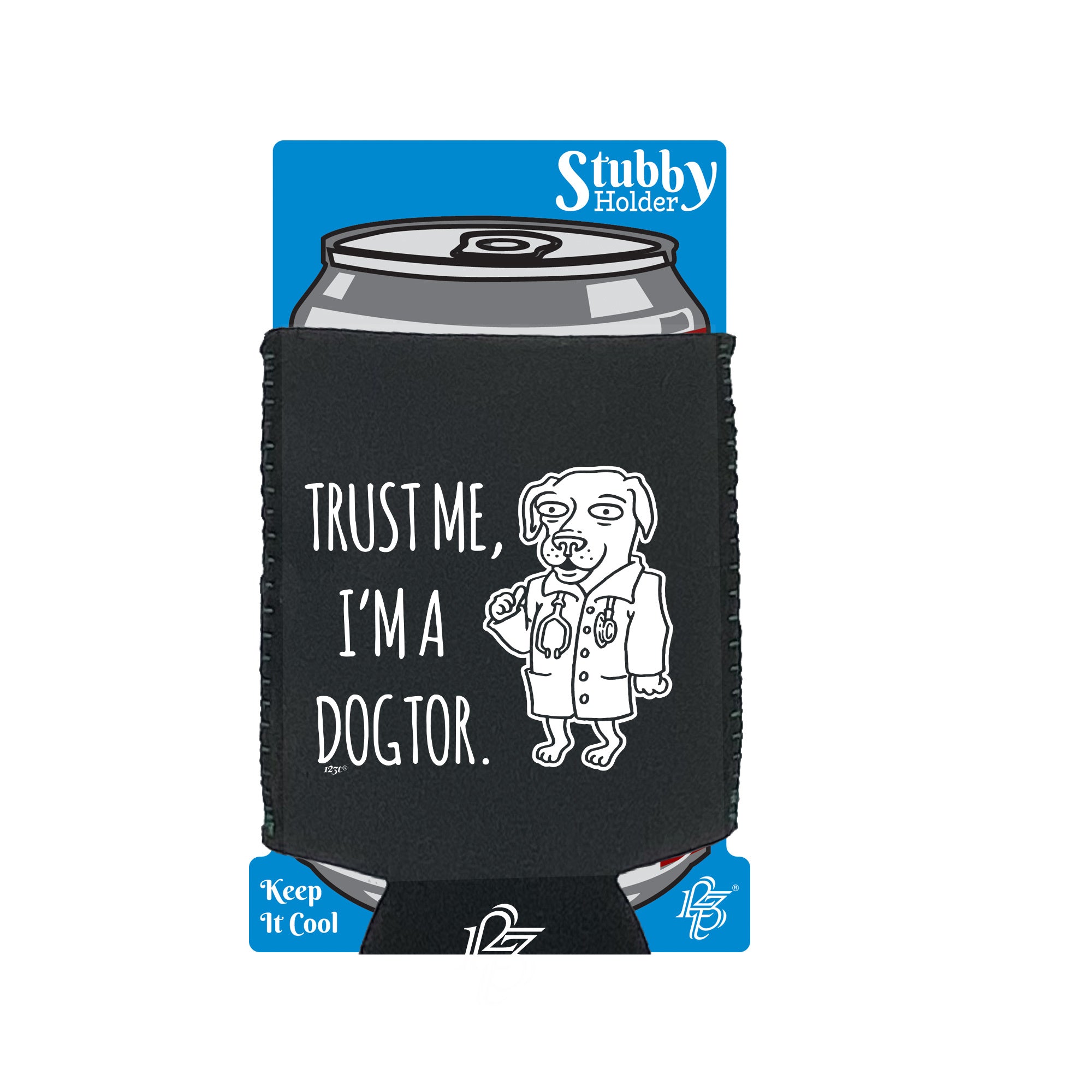 Trust Me Im A Dogtor - Funny Stubby Holder With Base