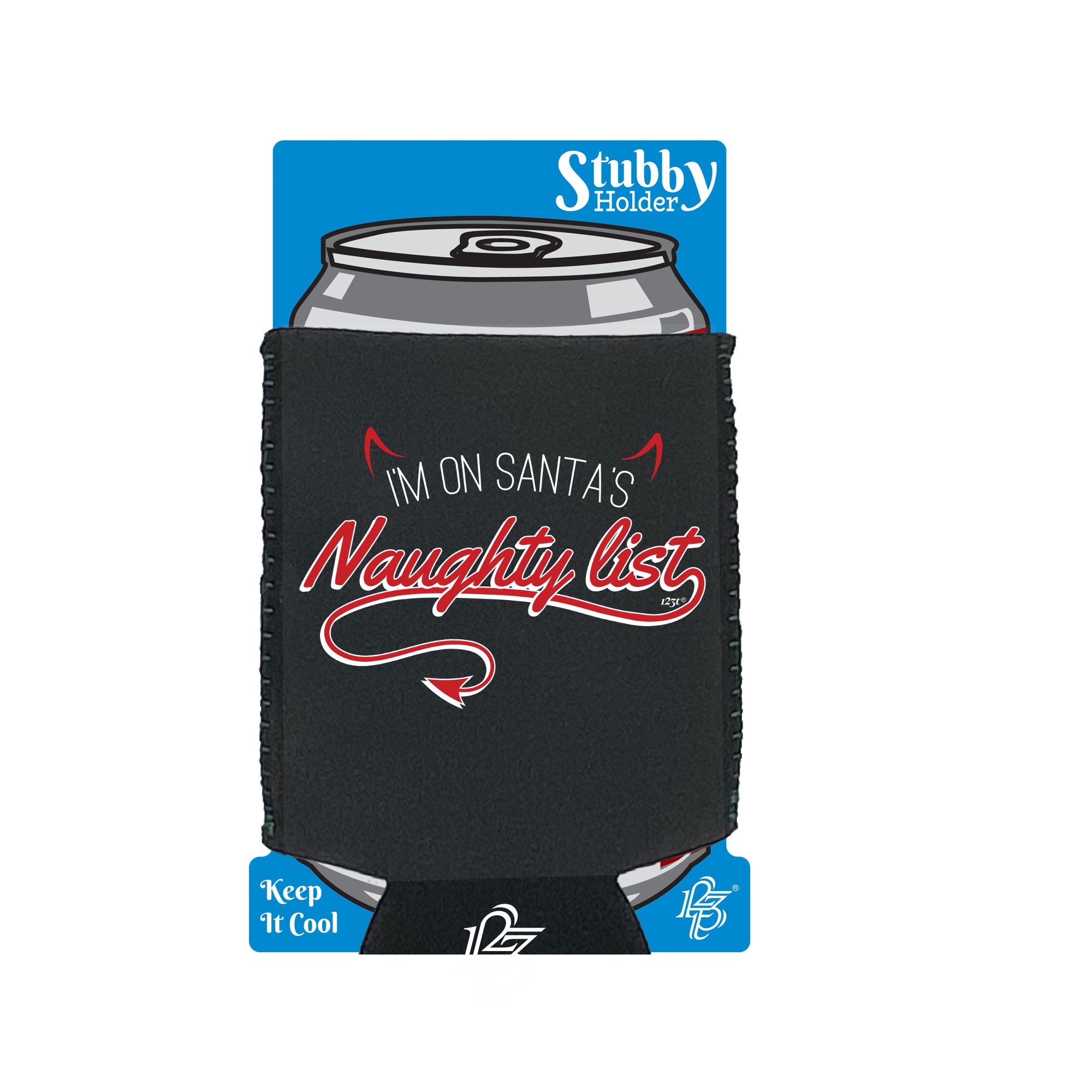 Im On Santas Naughty List Christmas - Funny Stubby Holder With Base