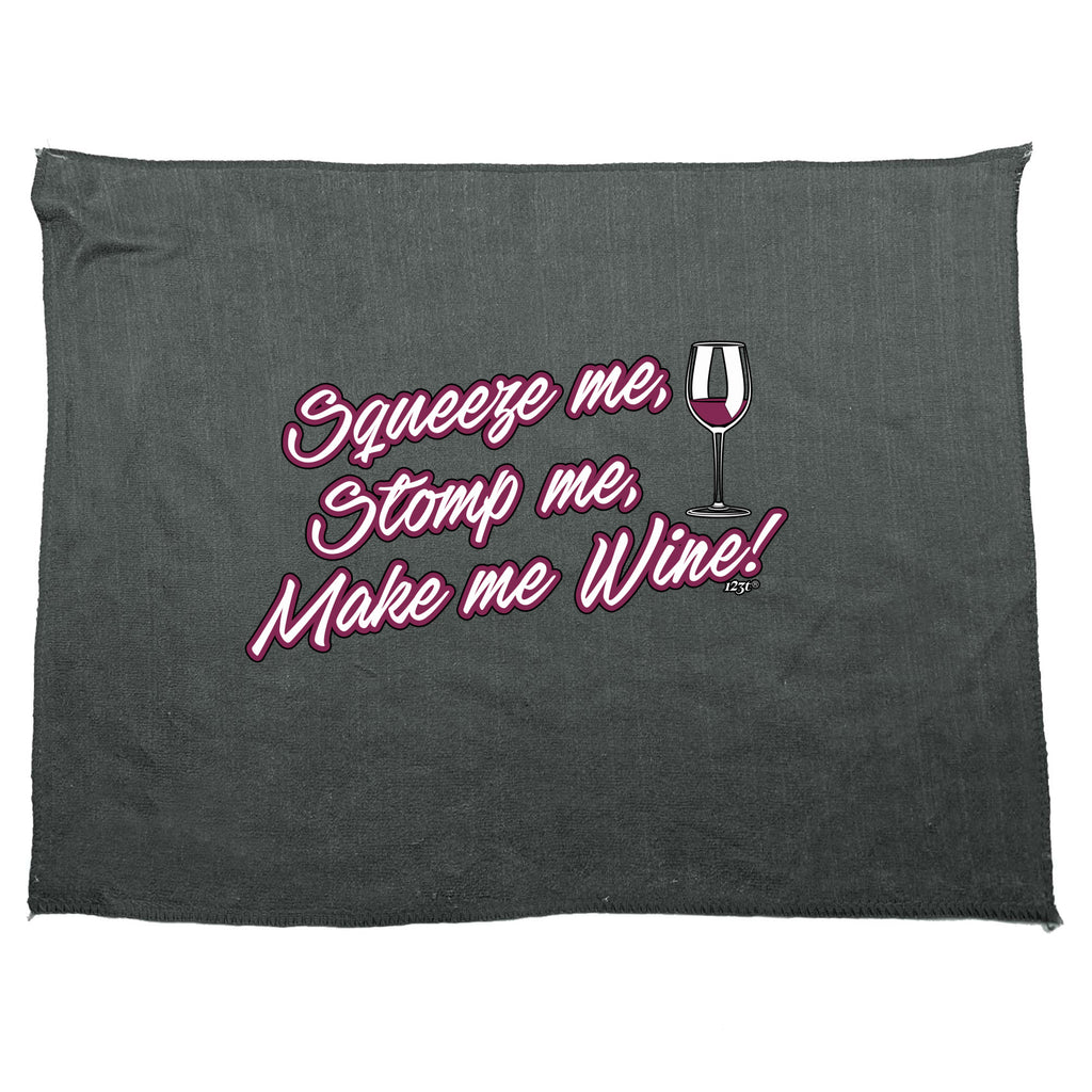 Squeeze Me Stomp Me Wine - Funny Novelty Gym Sports Microfiber Towel